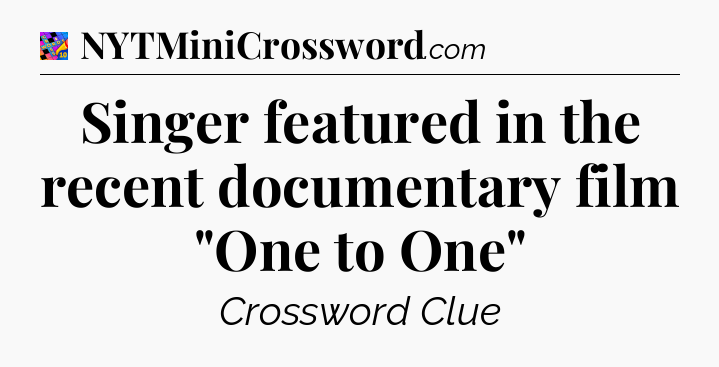 Singer featured in the recent documentary film 