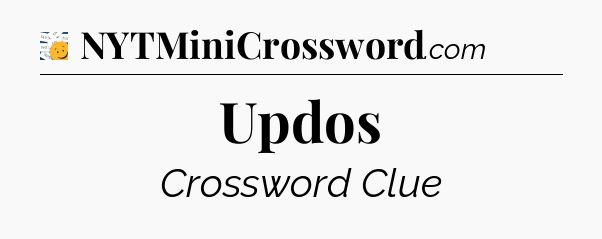 Updos - 7 Little Words