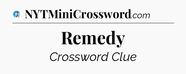 Remedy Crossword Clue