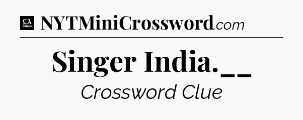 Singer India.__ - LA Times Crossword