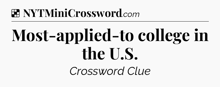 Solution: Most-applied-to college in the U.S - NYT Crossword