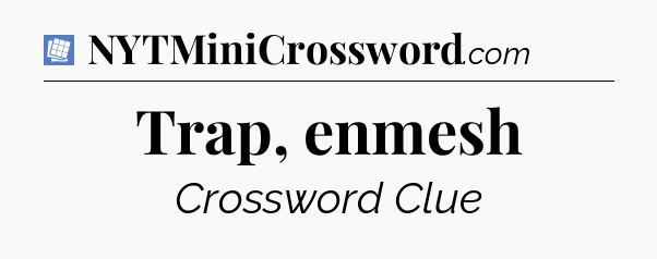 Trap, enmesh Puzzle Page Crossword Clue