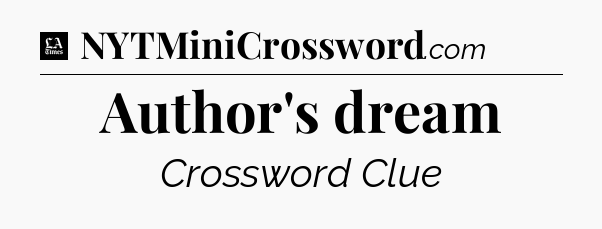 Author's dream - LA Times Crossword