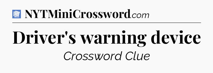 Driver's warning device Puzzle Page Crossword Clue