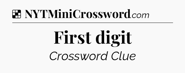 Solution: First digit - NYT Crossword