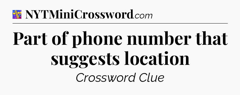 Part of phone number that suggests location Codycross