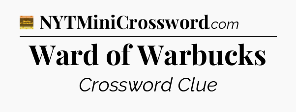 Ward of Warbucks - Eugene Sheffer Crossword