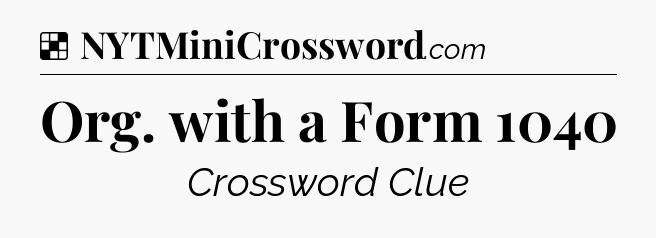 Solution: Org. with a Form 1040 - NYT Crossword
