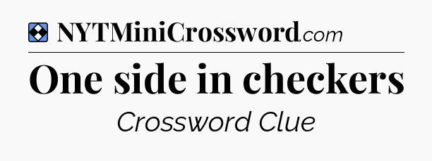 Solution: One side in checkers - NYT Mini Crossword