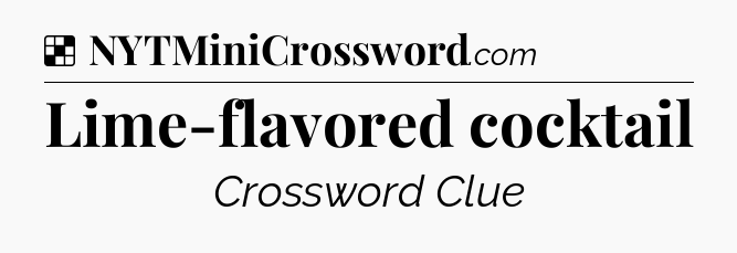 Solution: Lime-flavored cocktail - NYT Crossword