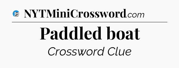 Paddled boat Crossword Clue