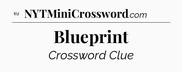 Blueprint - WSJ Crossword