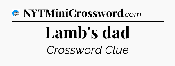 Lamb's dad Crossword Clue