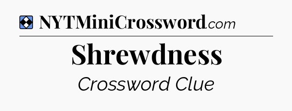 Solution: Shrewdness - NYT Mini Crossword