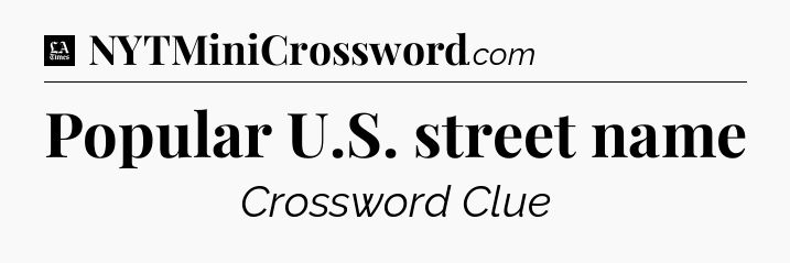 Popular U.S. street name - LA Times Crossword