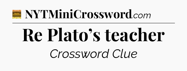 Re Plato’s teacher - Eugene Sheffer Crossword