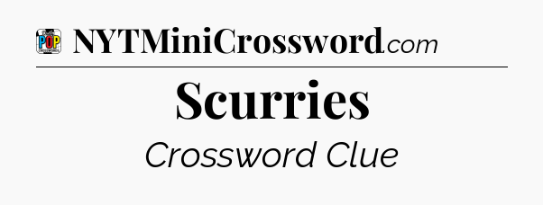Scurries Crossword Clue