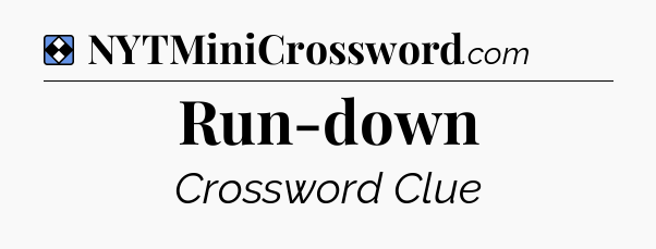 Solution: Run-down - NYT Mini Crossword