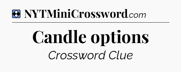 Solution: Candle options - NYT Mini Crossword