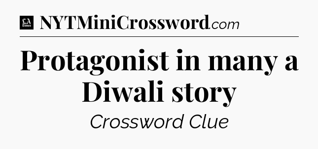 Protagonist in many a Diwali story - LA Times Crossword