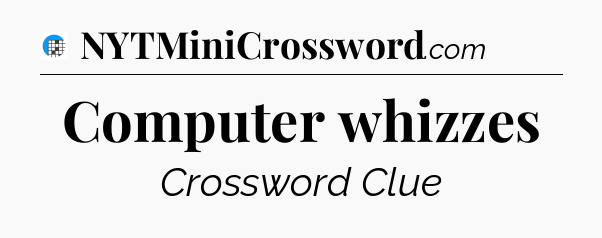 Computer whizzes Crossword Clue