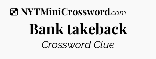 Solution: Bank takeback - NYT Crossword