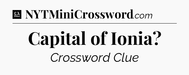 Capital of Ionia - LA Times Crossword