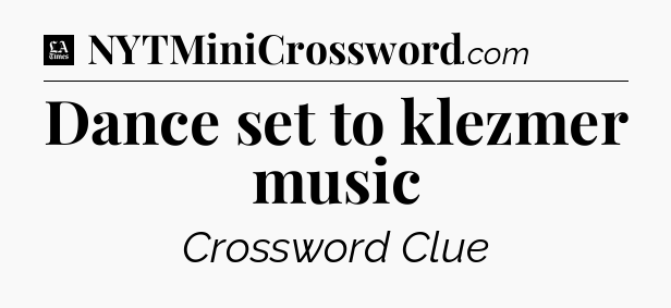 Dance set to klezmer music - LA Times Crossword