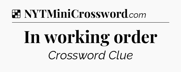 Solution: In working order - NYT Crossword