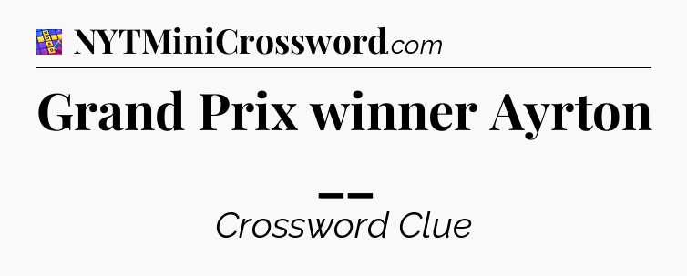 Grand Prix winner Ayrton __ Codycross
