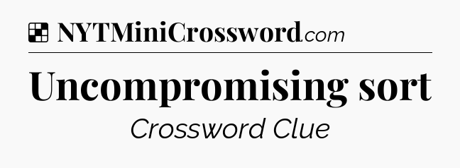Solution: Uncompromising sort - NYT Crossword
