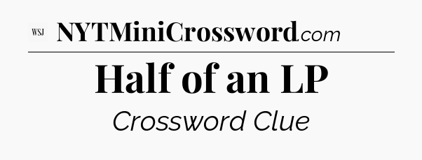 Half of an LP - WSJ Crossword