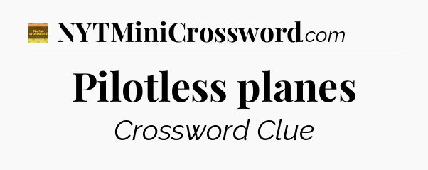 Pilotless planes - Eugene Sheffer Crossword