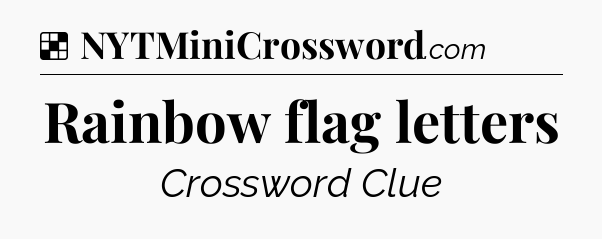 Solution: Rainbow flag letters - NYT Crossword