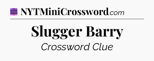 Slugger Barry - Thomas Joseph Crossword