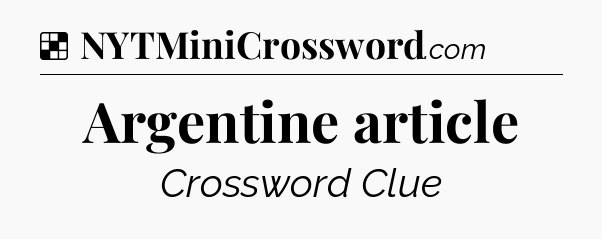 Solution: Argentine article - NYT Crossword