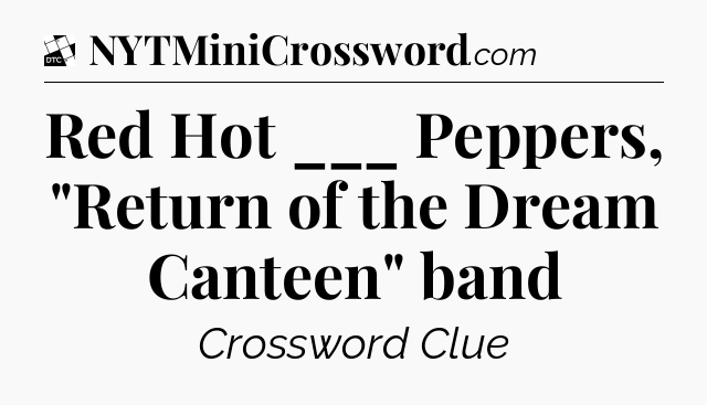 Red Hot ___ Peppers, 