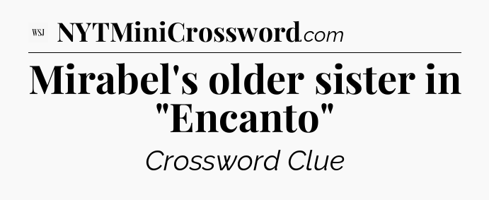 Mirabel's older sister in 