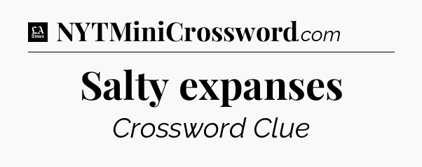 Salty expanses - LA Times Crossword