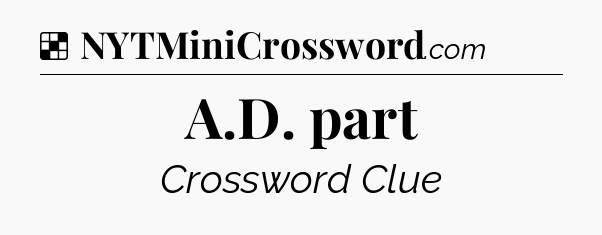 Solution: A.D. part - NYT Crossword
