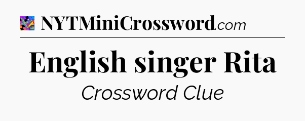 English singer Rita Crossword Clue