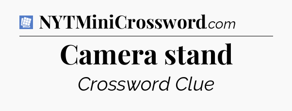 Camera stand Puzzle Page Crossword Clue