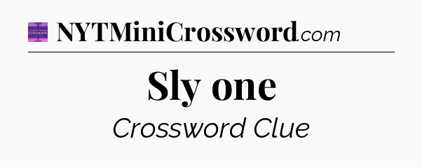 Sly one - Thomas Joseph Crossword