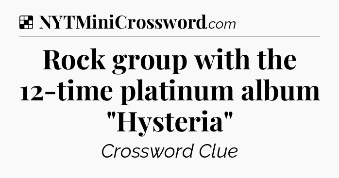 Solution: Rock group with the 12-time platinum album 