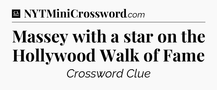 Massey with a star on the Hollywood Walk of Fame - LA Times Crossword
