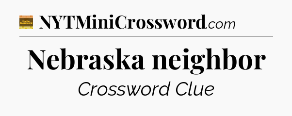 Nebraska neighbor crossword clue Eugene Sheffer