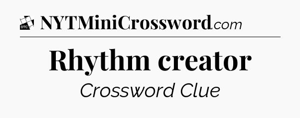 Rhythm creator - Daily Themed Classic Crossword