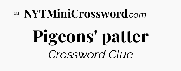 Pigeons' patter - WSJ Crossword