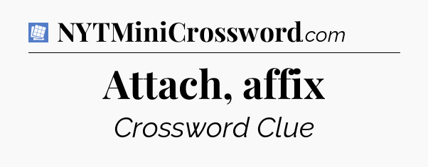 Attach, affix Puzzle Page Crossword Clue