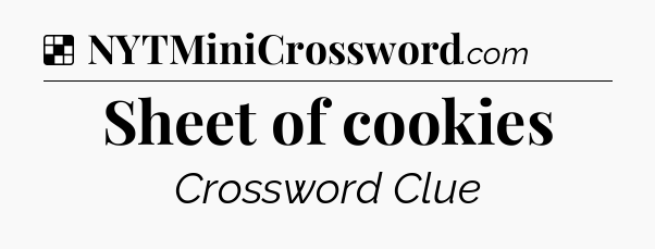 Solution: Sheet of cookies - NYT Crossword